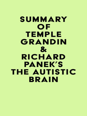 cover image of Summary of Temple Grandin & Richard Panek's the Autistic Brain